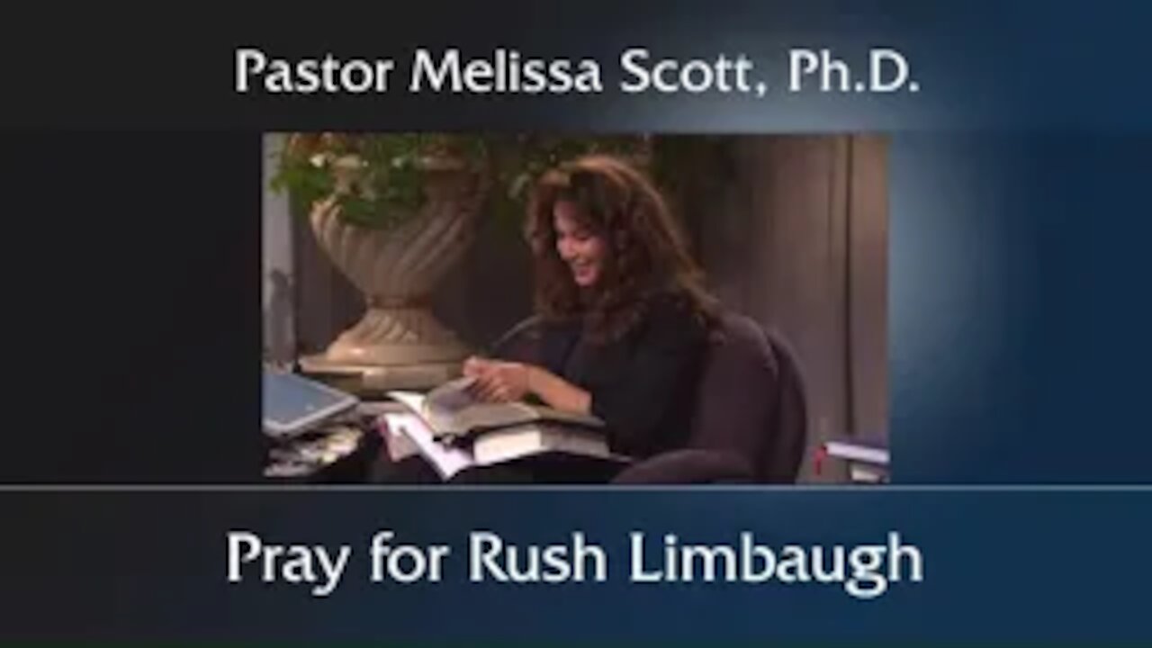 Pastor Melissa Scott, Ph.D. "Pray for Rush Limbaugh"