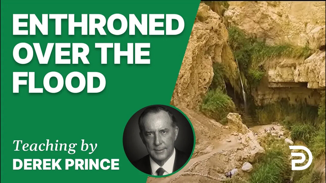 Enthroned over the Flood 05/2 - A Word from the Word - Derek Prince