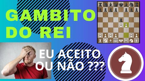 GAMBITO DO REI ACEITO - PARTE 2 FOI BOM ACEITAR? ANÁLISE DE PARTIDAS