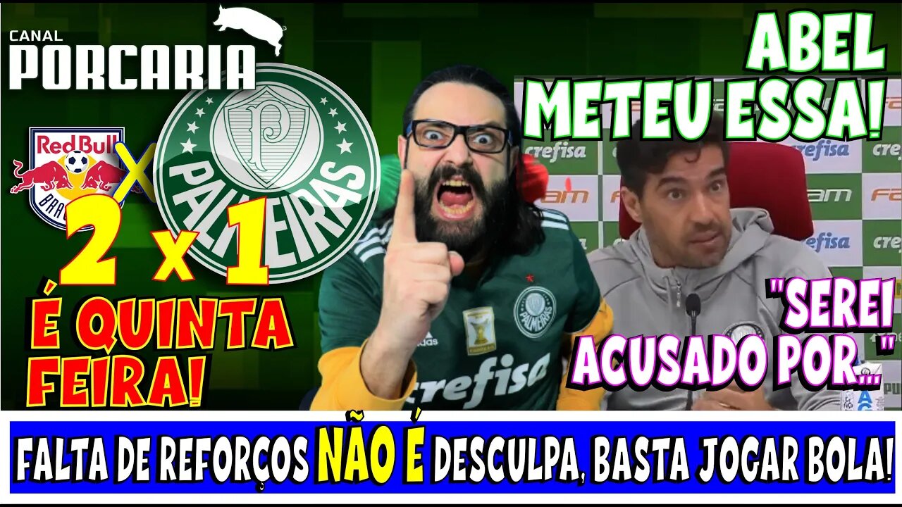 💥DESABAFOU!🚨 ABEL SOLTA O VERBO EM COLETIVA 🐷 FALTA DE REFORÇOS NÃO É DESCULPA 🐷 RBB 2 X 1 PALMEIRAS