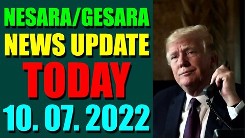 NESARA / GESARA NEWS UPDATE TODAY OCT 07, 2022 - TRUMP NEWS