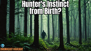 Do Men Have a Hunter's Instinct from Birth? #enigmacast Highlights