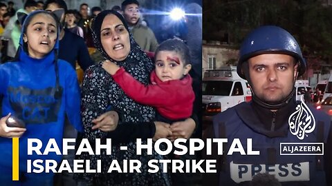 At least 20 Palestinians killed in Israeli strike near hospital in southern city of Rafah