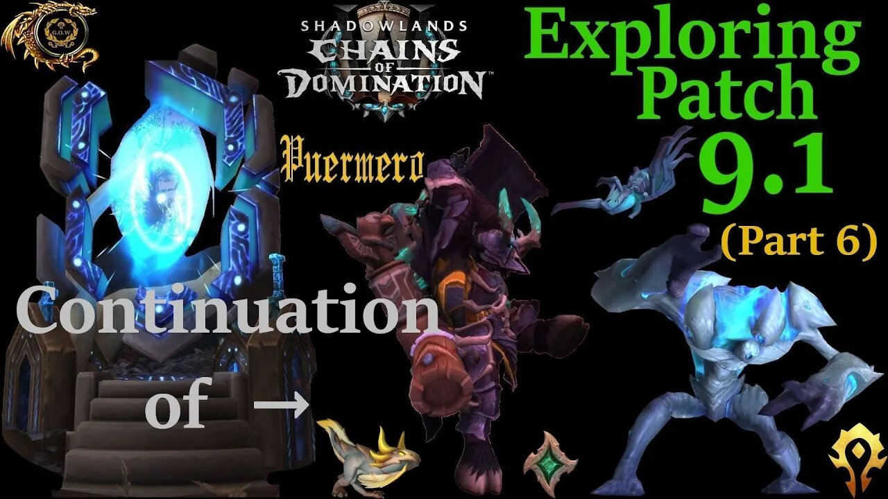 Exploring Patch 9.1 Week 3 (Part 6)*Continuation* -- World of Warcraft: Shadowlands
