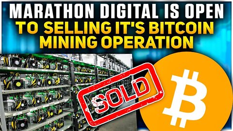 Marathon Digital is Open to Selling it's Bitcoin Mining Operation