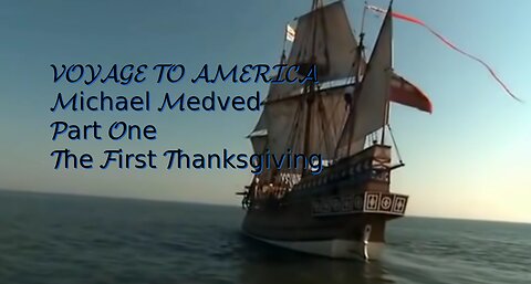 VOYAGE to AMERICA- The First Thanksgiving PART ONE -Michael Medved 11 16 2024