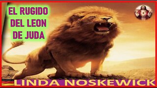 EL RUGIDO DEL LEON DE JUDA - MENSAJE DE JESUCRISTO REY A LINDA NOSKEWICKS