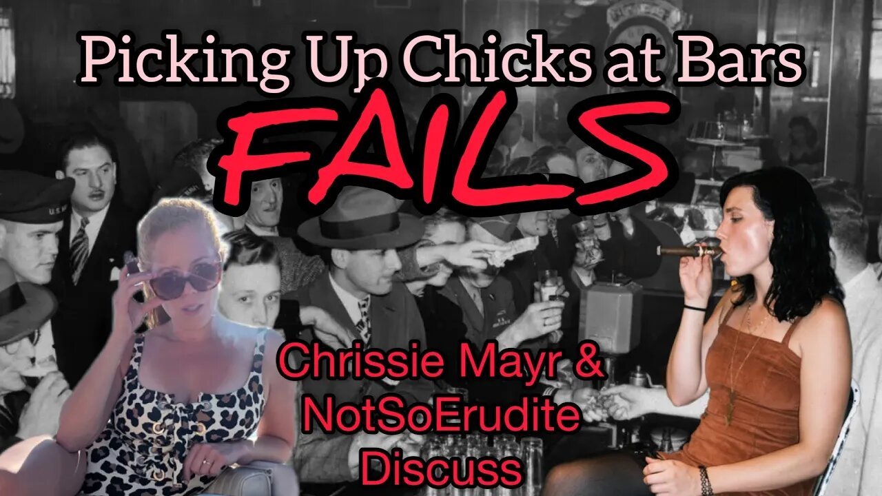 Men VS Women at Bar Pickups! Chrissie Mayr & NotSoErudite Discuss Lines, Skills, and Failures