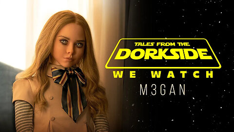 Dorkside We Watch: M3GAN