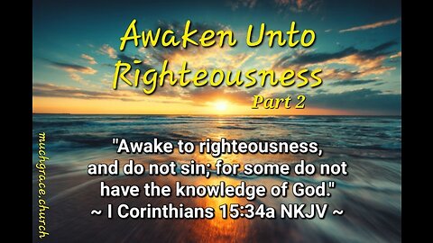 Awaken Unto Righteousness II : Testimony of Paul