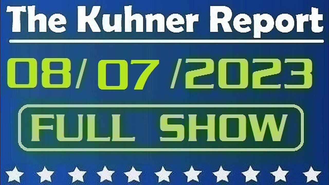 The Kuhner Report 08/07/2023 [FULL SHOW] Special Counsel Jack Smith seeks to restrict Donald Trump's rights to defend himself even further