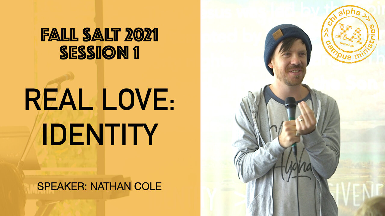 FALL SALT 2021 // Session 1 // REAL LOVE: IDENTITY // Nathan Cole