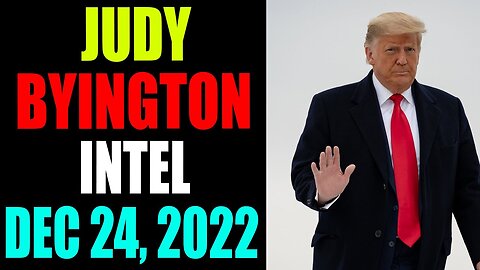 JUDY BYINGTON INTEL: RESTORED REPUBLIC VIA A GCR UPDATE AS OF DECEMBER 24, 2022 - TRUMP NEWS