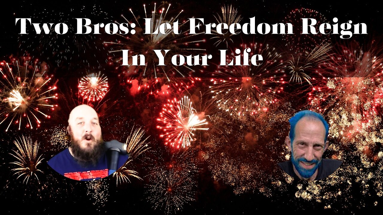 Two Bros Plus Jesus: Let Freedom Reign in Your Life