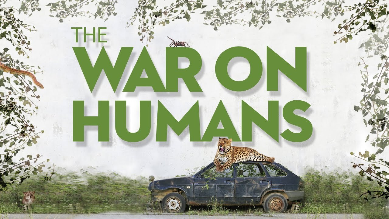 Radical Environmentalism, The War on Humans