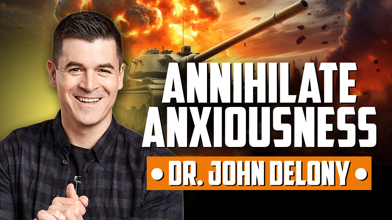 DR. JOHN DELONY | Annihilate Anxiousness