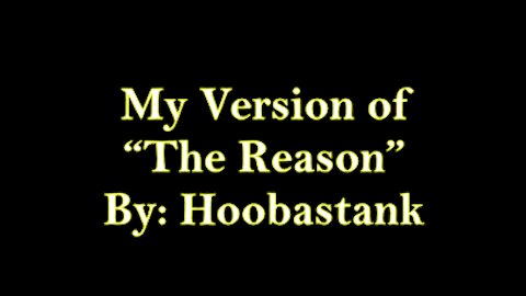 My Version of "The Reason" By: Hoobastank | Vocals By: Eddie