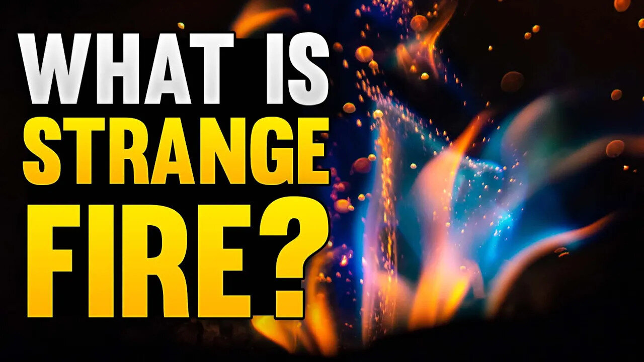 What Is Strange Fire?