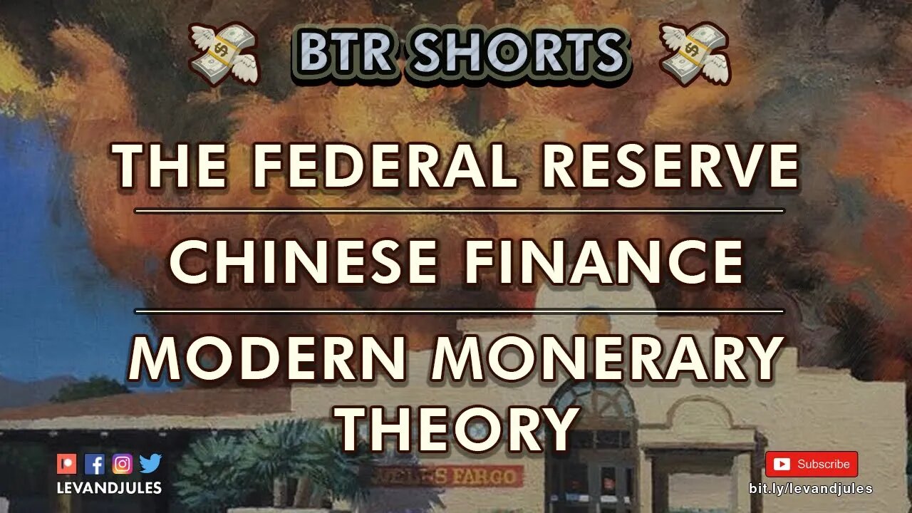 The Federal Reserve, Chinese Finance, & Modern Monetary Theory.