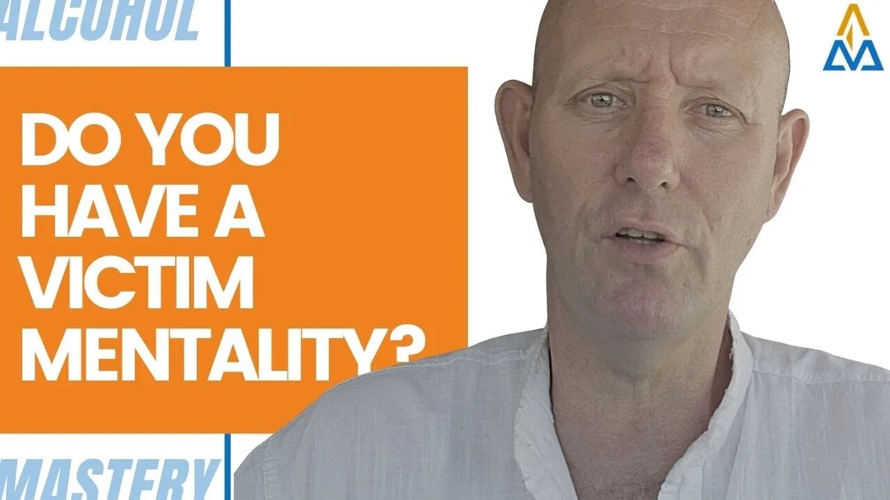 Do You Have A Victim Mentality?