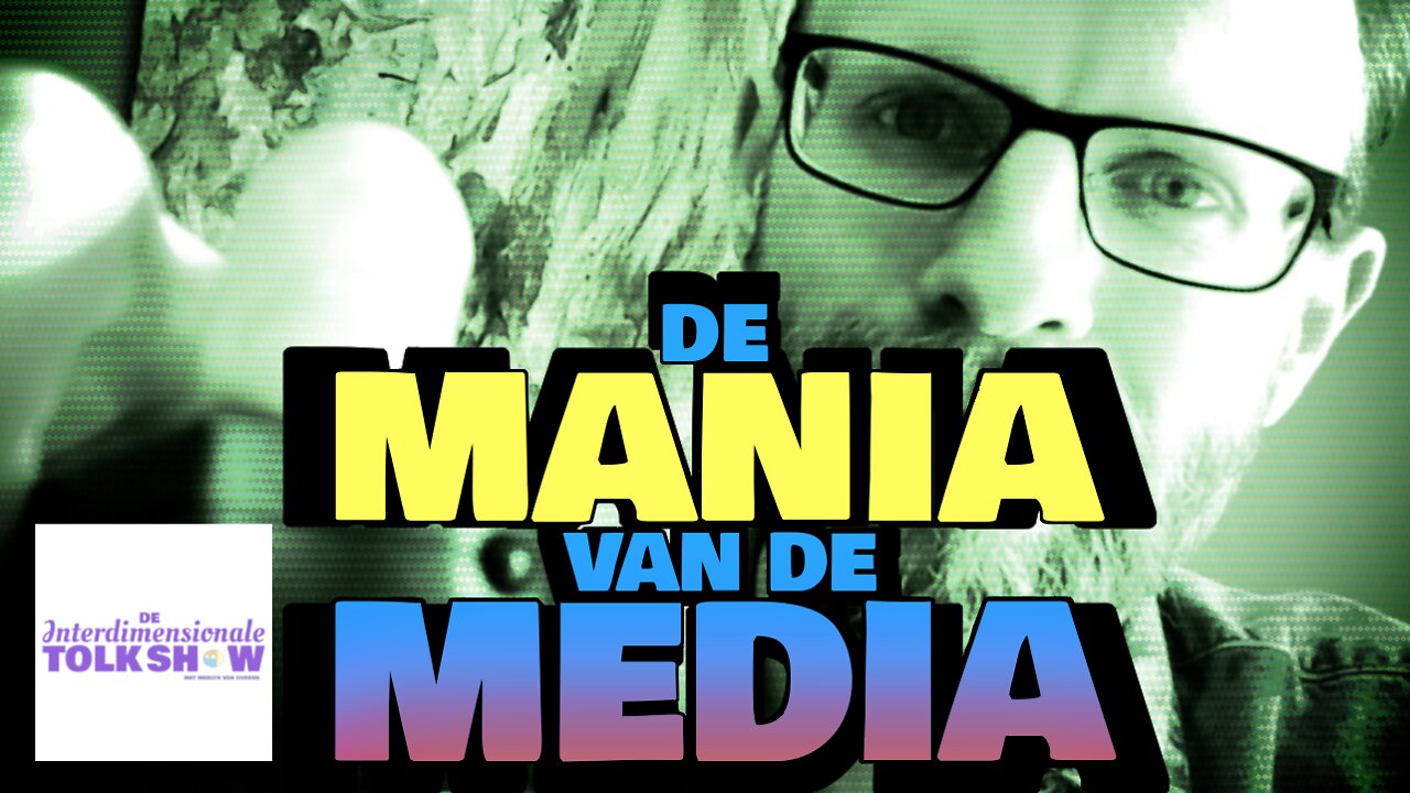 De Mania van de Media | De Interdimensionale Tolk Show #11