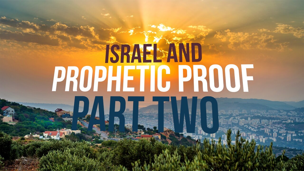 Israel and Prophetic Proof—Part 2 - September Newsletter