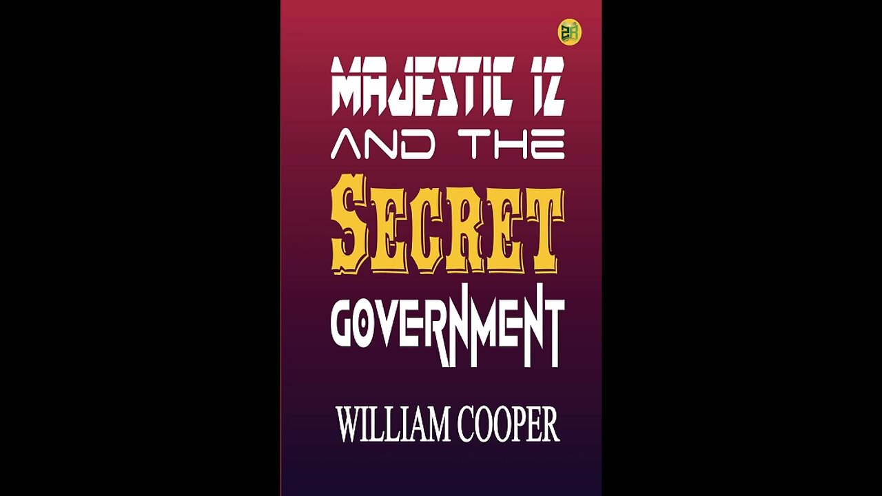 THE SECRET GOVERNMENT The Origin, Identity, And Purpose Of MJ-12 By, Milton William Cooper