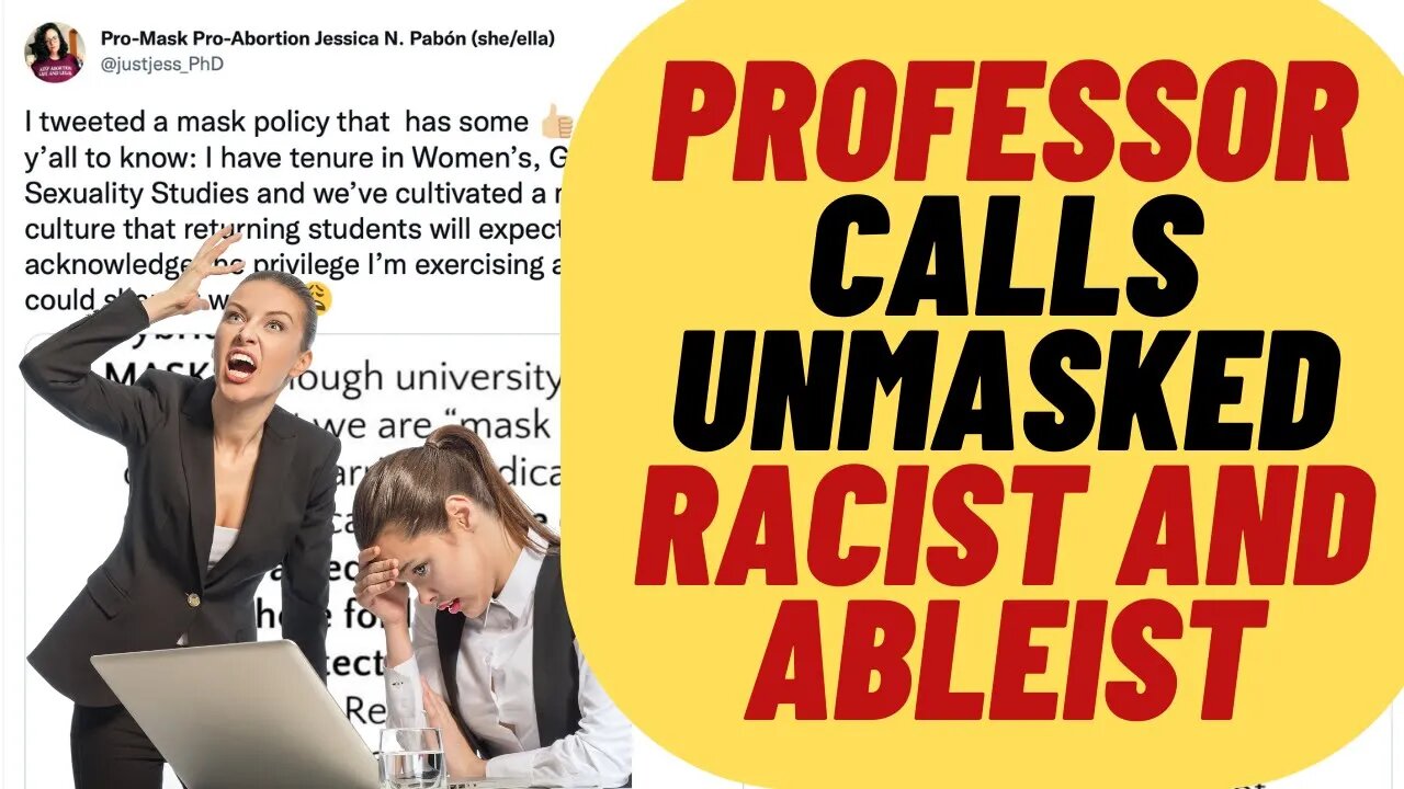 Woke Prof Says Students Who Don't Mask Are Racist And Ableist