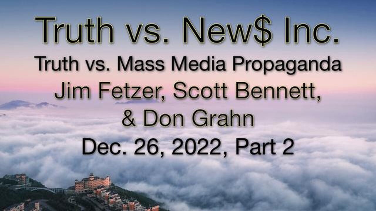 Truth vs. NEW$ TOP 12 Part 2 (26 December 2022) with Don Grahn and Scott Bennett