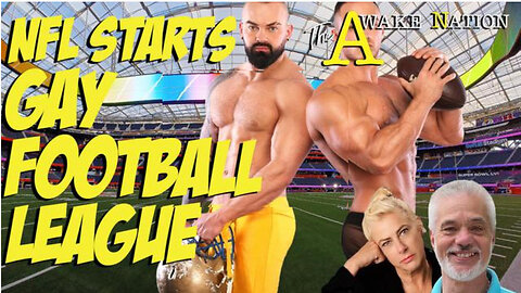 The Awake Nation 06.20.2024 NFL Starts Gay Football League