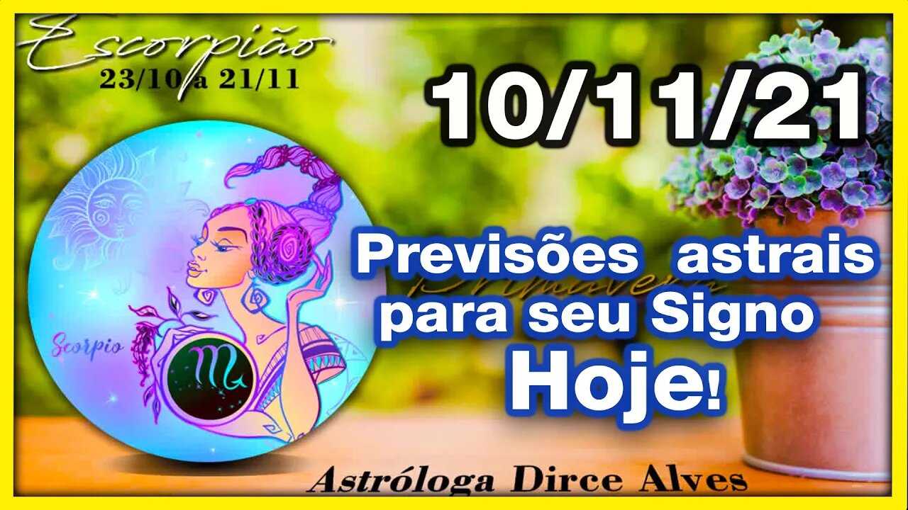 [Horóscopo do Dia] 10/11/2021previsões astrais para todos os signos Dirce Alves [Quarta-Feira]#Novo
