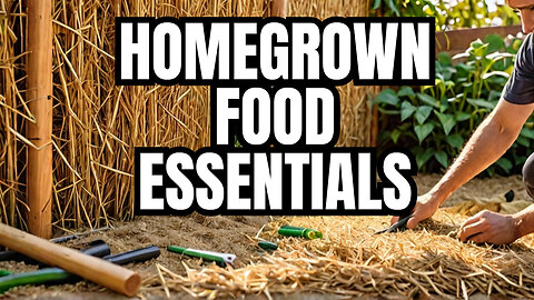 Ultimate Guide to Building a Resilient Home and Homegrown Food!