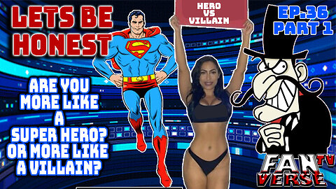 THE BIG QUESTIONS! HOW DO YOU RELATE TO SUPER HEROS OR VILLAINS? Ep. 36, Part 1