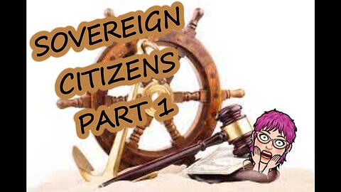 SOVEREIGN CITIZENS PT 1 INTRODUCTION