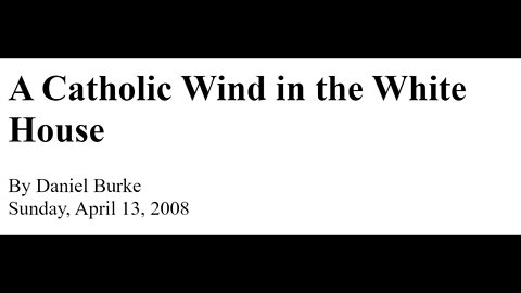 U.S. President George W. Bush says he sees "God" in the eyes of Pope Benedict XVI (April 11th 2008)