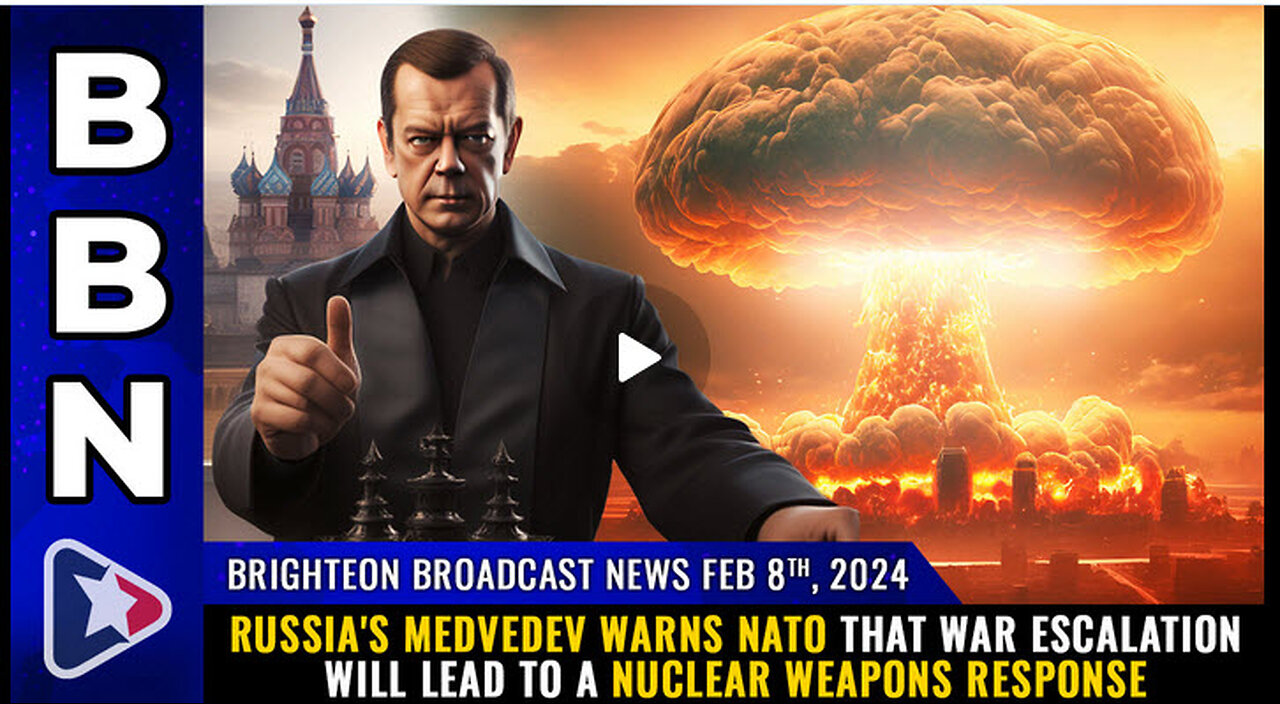 BBN, Feb 8, 2024 - Russia's Medvedev warns NATO...