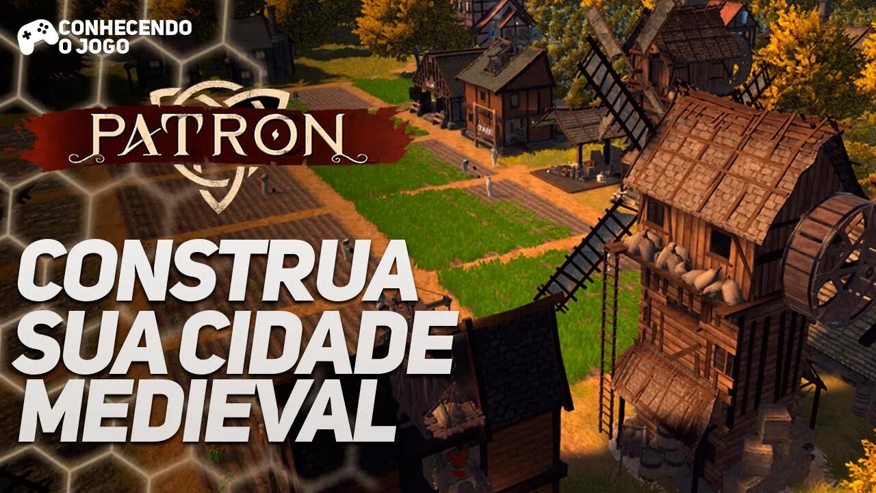 PATRON - O MELHOR CONSTRUTOR DE VILAS MEDIEVAIS | Conhecendo o Jogo