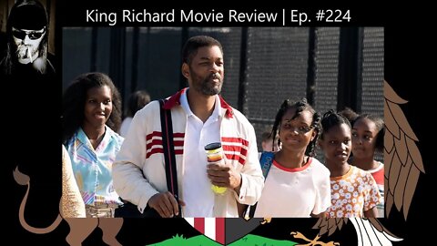 King Richard Movie Review | Ep. #224