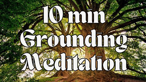 FREE - 10mins Grounding Meditation - Try it!