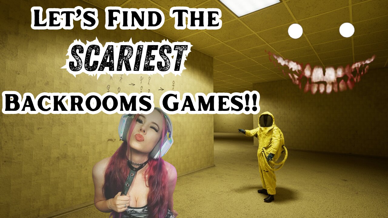 [Stream #25] [GB] [18+] On A Mission to find the scariest Backrooms Games!