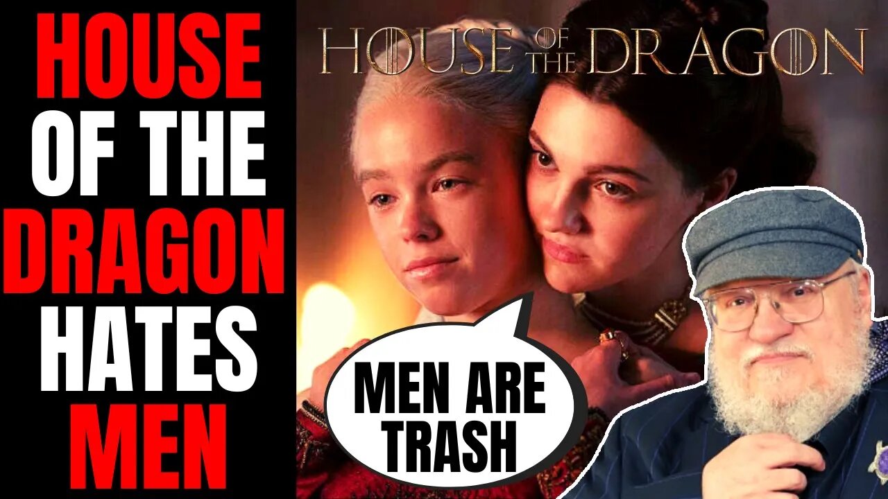 House Of The Dragon HATES Men | Woke Game Of Thrones Prequel To Tackle Misogyny And The Patriarchy