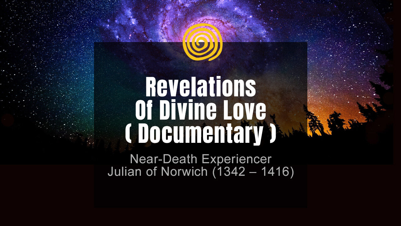 Near-Death Experience - Julian Of Norwich - Revelations Of Divine Love