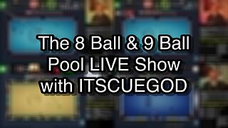 The 8 Ball & 9 Ball Pool LIVE Show with ITSCUEGOD