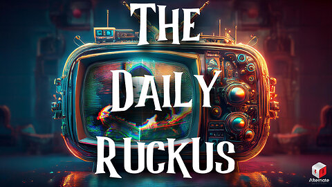 Daily Ruckus: Disinfo Wars (Part 7)