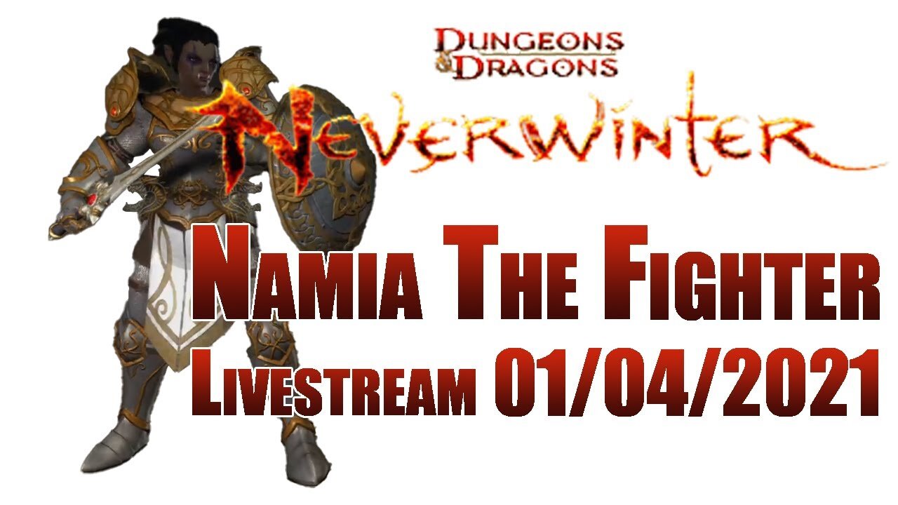 Namia's Fight // Neverwinter // Livestream // 01/04/2022