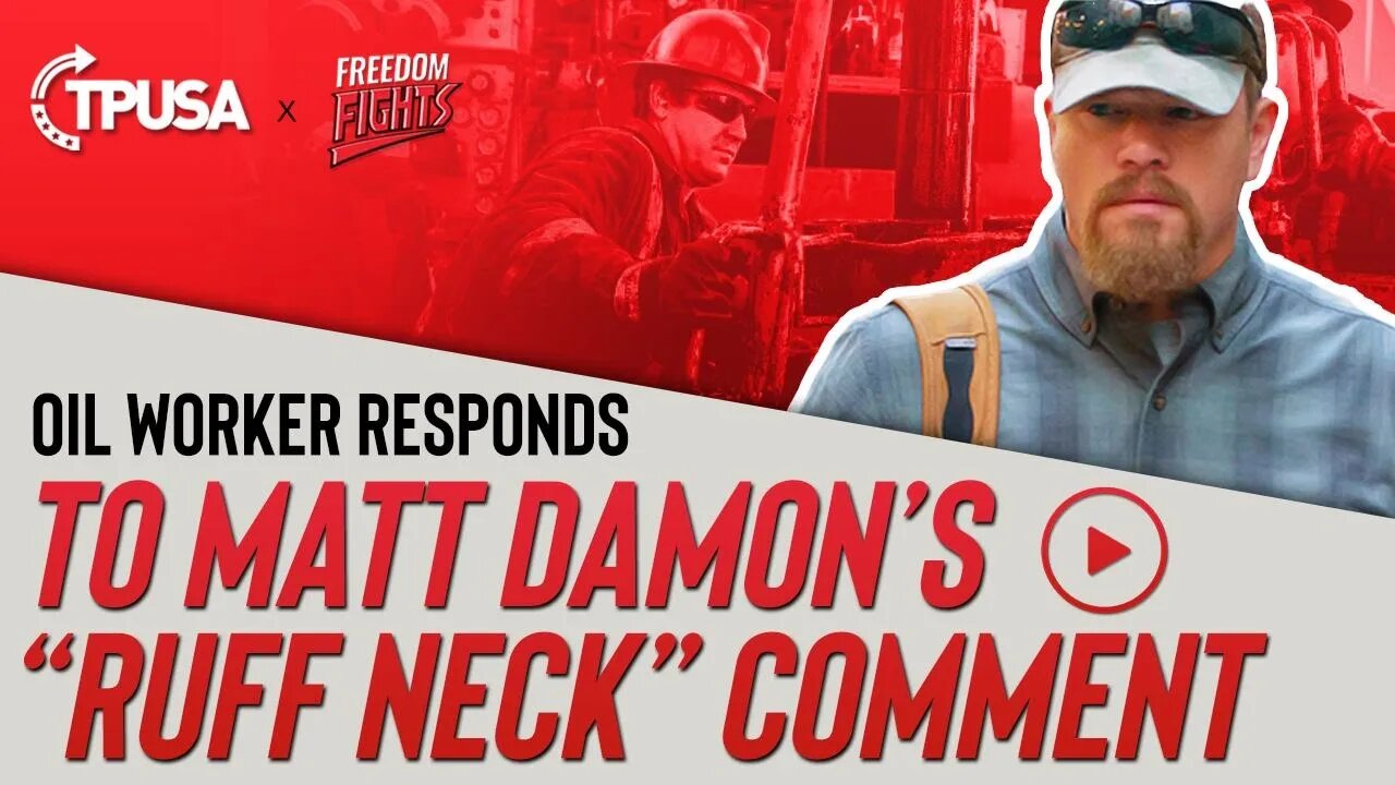 Oil Worker Responds to Matt Damon's "Ruff Neck" Insult