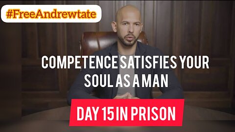 Andrew Tate -Competence satisfies your soul as a man