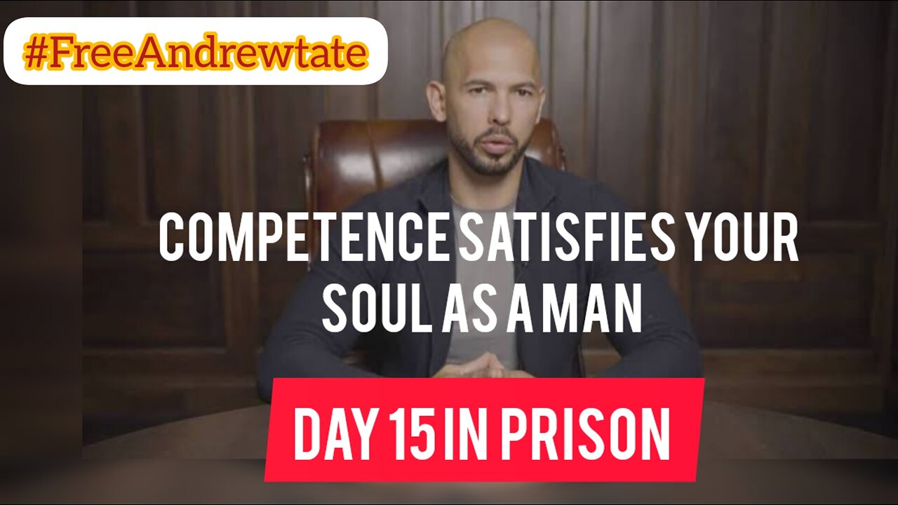 Andrew Tate -Competence satisfies your soul as a man
