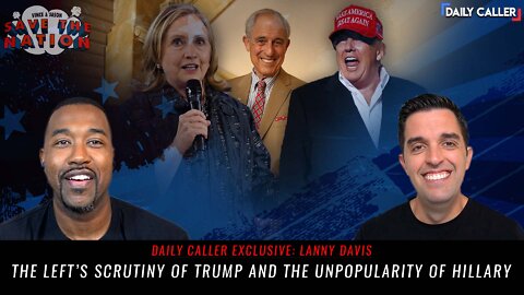 Will Hillary Run In 2024? Clinton Lawyer Weighs In | Guest Lanny Davis | Save The Nation Ep. 82
