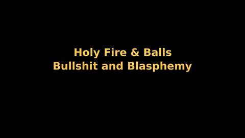 Morning Musings #103 Holy Fire & Balls, Bullshit And Nothing But Blasphemies! 🔥 🐂 ♉